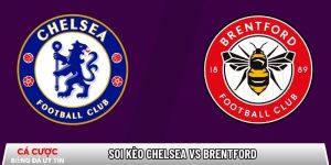 Soi kèo Chelsea vs Brentford, 22h ngày 17/01 – Ngoại hạng Anh tại www.titanic-passengers.com