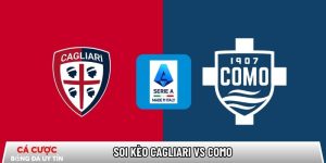 Soi kèo Cagliari vs Como, 21h00 ngày 07/03 – Serie A tại www.titanic-passengers.com